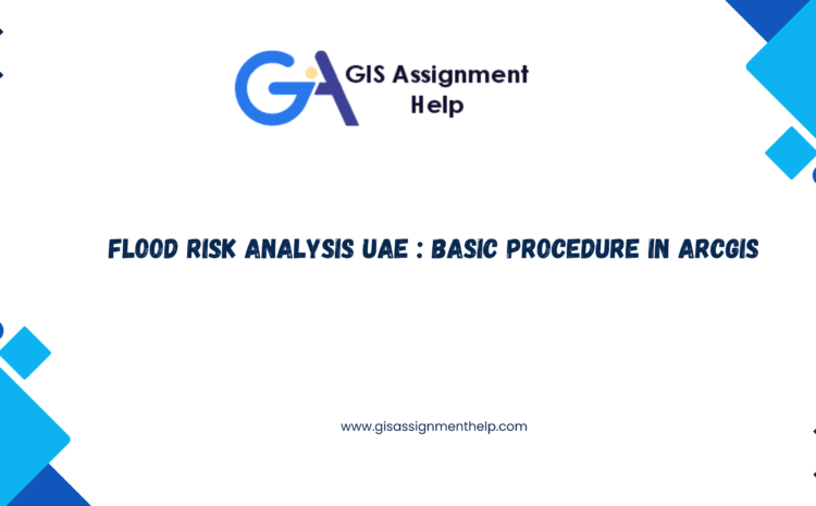  Flood Risk analysis UAE : Basic procedure in ArcGIS