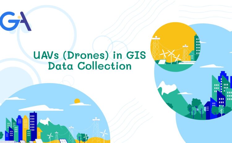  UAVs (Drones) in GIS Data Collection