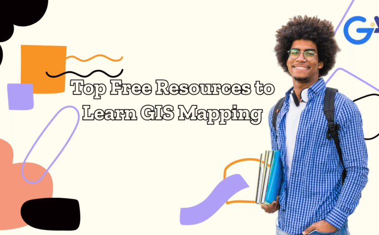  Top Free Resources to Learn GIS Mapping